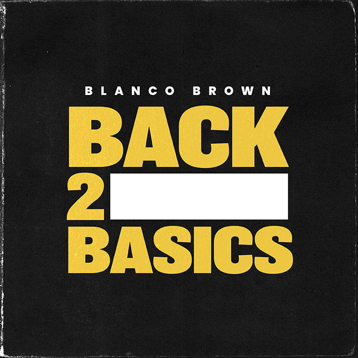 Blanco Brown - Back 2 Basics